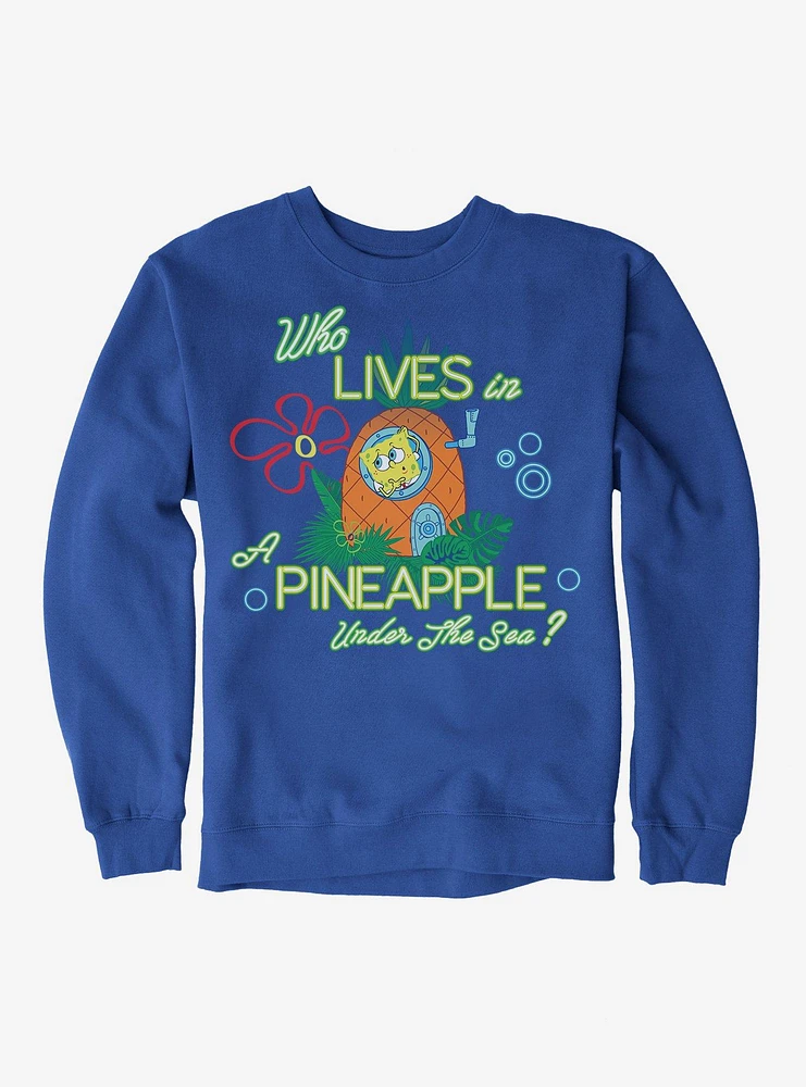 SpongeBob SquarePants Who Lives A Pineapple Sweatshirt