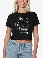 Gilmore Girls It's A Mother Daughter Thing Women's Crop Top T-Shirt