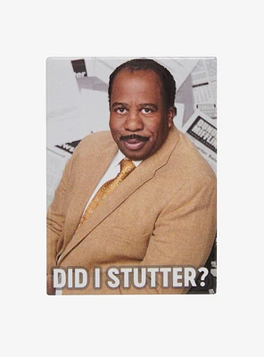 The Office Stanley Did I Stutter? Flat Magnet