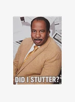 The Office Stanley Did I Stutter? Flat Magnet