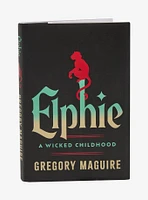 Elphie: A Wicked Childhood Book