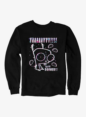 Invader Zim YAAAAAYY!!!! We're Doomed!! Sweatshirt