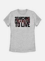 Days Gone Searching For A Reason To Live Womens T-Shirt