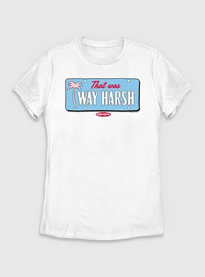 Clueless That Wa Way Harsh Womens T-Shirt