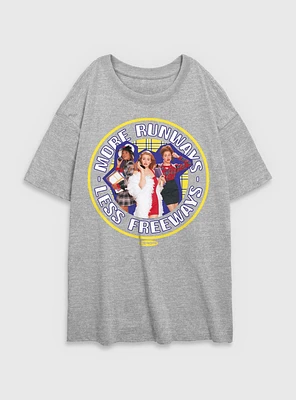 Clueless More Runways Less Freeways Womens Oversized T-Shirt