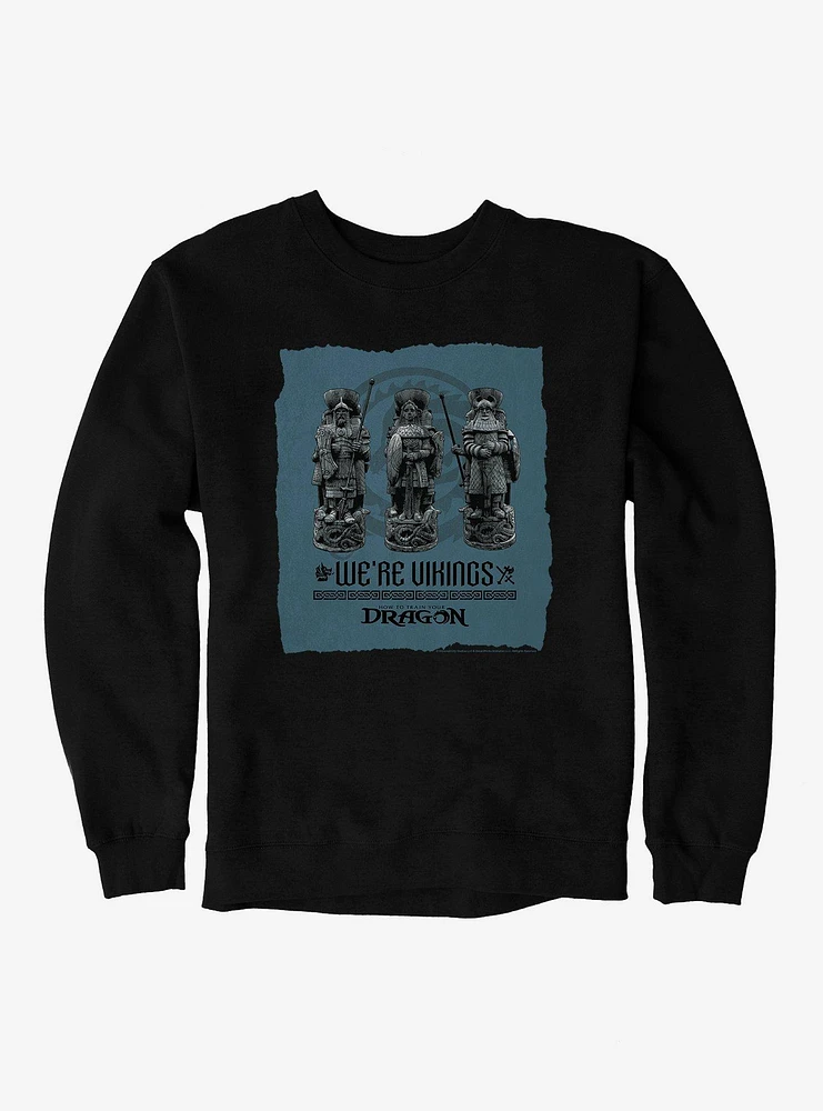 How To Train Your Dragon We're Vikings Sweatshirt