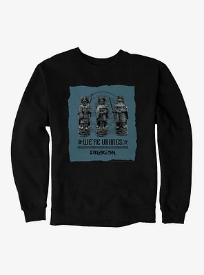 How To Train Your Dragon We're Vikings Sweatshirt