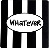 'Whatever' Coaster