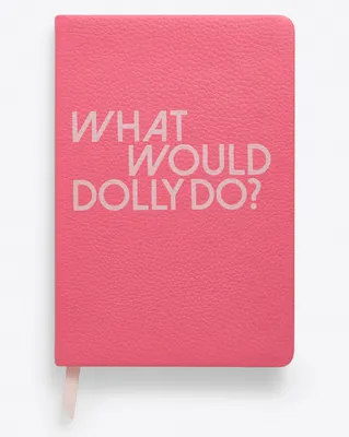 What Would Dolly Do Pink Notebook