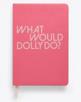 What Would Dolly Do Pink Notebook