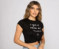 Got It From My Mama Crop Knot Tee
