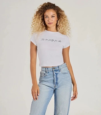 I'm Too Pretty For This Crop Graphic Tee