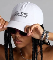 All This And Brains Too Baseball Cap