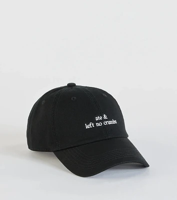 Ate & Left No Crumbs Embroidered Baseball Cap