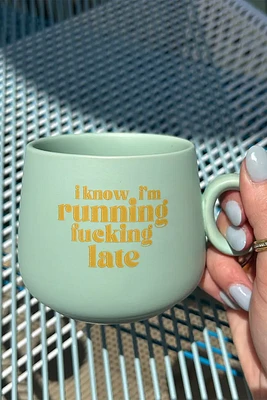 I Know Im Running Late Cappuccino Mug