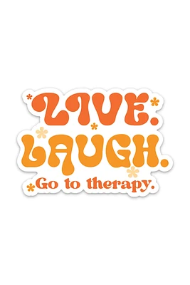 Live. Laugh. Go To Therapy. Sticker