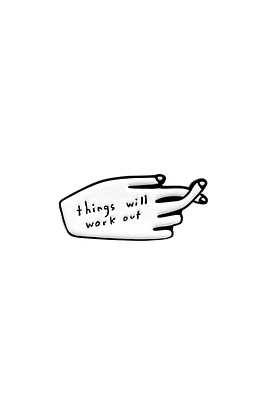 Things Will Work Out Pin