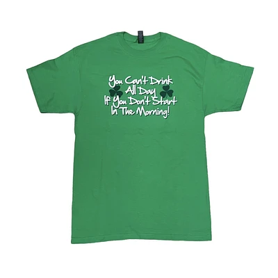 St. Patrick's Day T-Shirt "You Can't Drink All If You Don't Start The Morning"