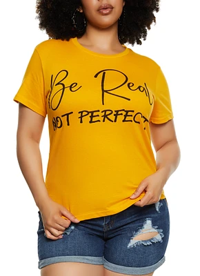 Womens Plus Size Be Real Not Perfect Graphic T Shirt, Yellow, Size 1X