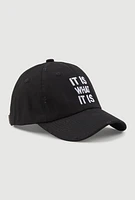 Womens It Is What It Is Baseball Cap, Black
