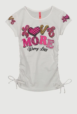 Girls Love More Worry Less Ruched Tee, White,