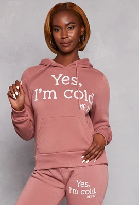 Womens Yes Im Cold Hoodie, Pink,