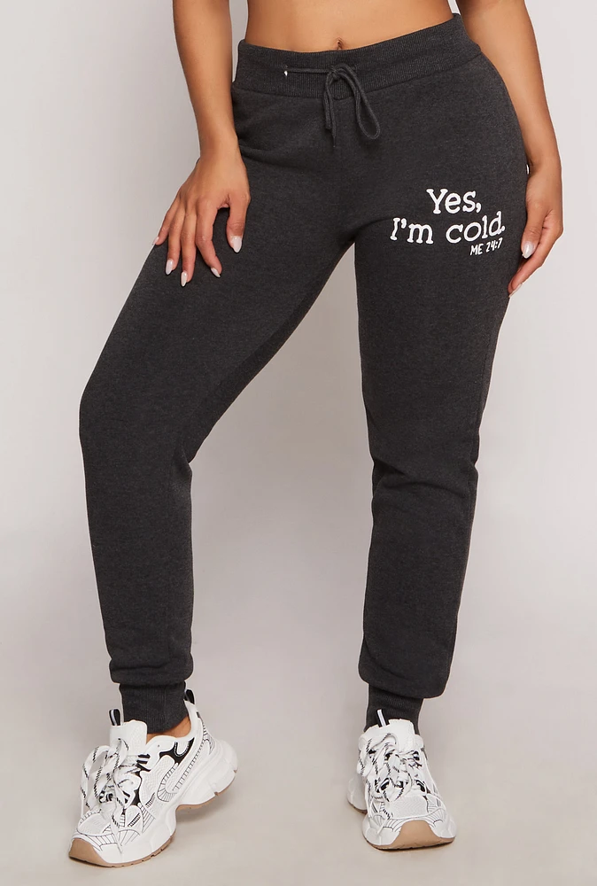 Womens Yes Im Cold Joggers,