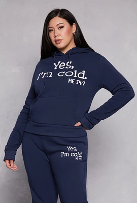 Womens Plus Yes Im Cold Hoodie,