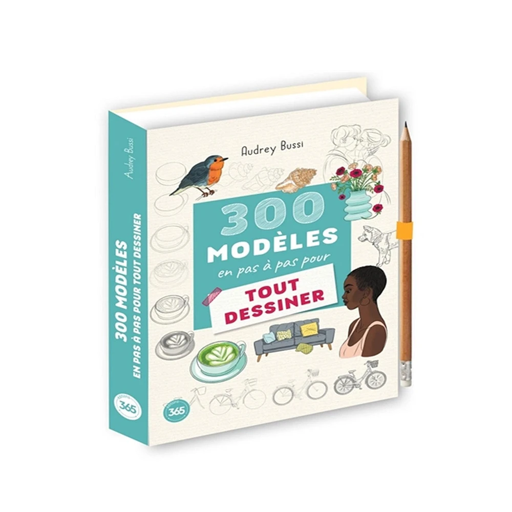 300 modèles en pas à pas pour tout dessiner - French Ed.