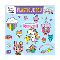 Plastique fou : Mes créations kawaii - French Ed.