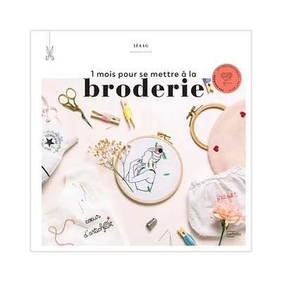 1 mois pour se mettre à la broderie - French Ed.