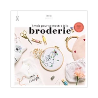 1 mois pour se mettre à la broderie - French Ed.