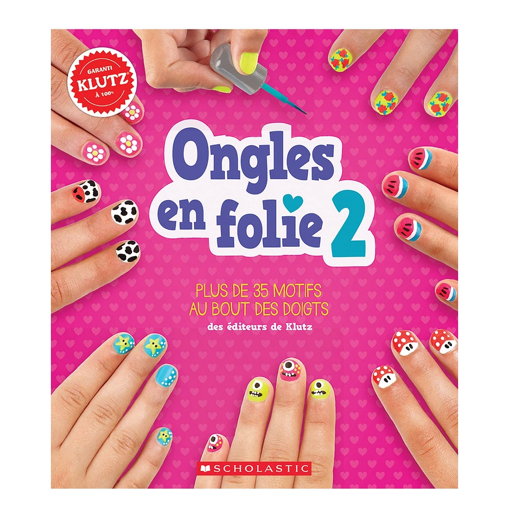 Ongles en folie 02 : Plus de 35 motifs au bout des doigts