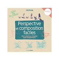 Perspective et composition faciles : Des créations réussies tout simplement! - French Ed.