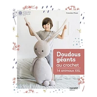 Doudous géants au crochet - 14 animaux XXL - French Ed.