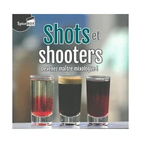 Shots et shooters - Devenez maître mixologue !