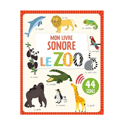 Le zoo - Mon livre sonore - French Ed.