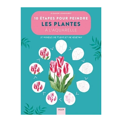 10 étapes pour dessiner les plantes - French Ed