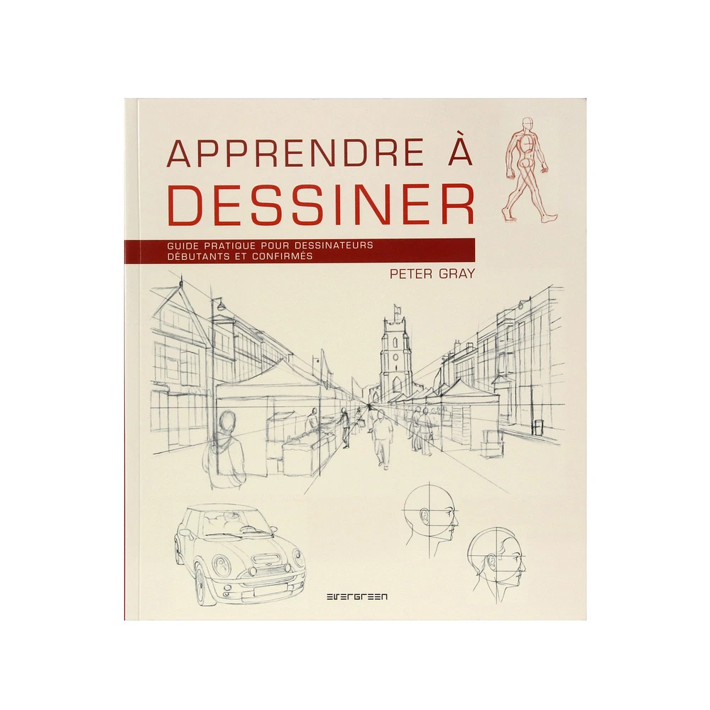 Apprendre à dessiner : Guide pratique pour dessinateurs débutants et confirmés - French Ed.