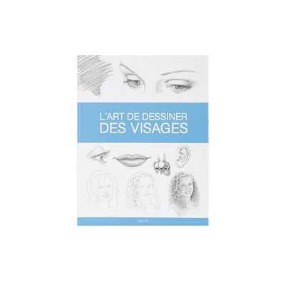 L’art de dessiner des visages – French