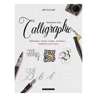 Initiation à la calligraphie - French Ed.