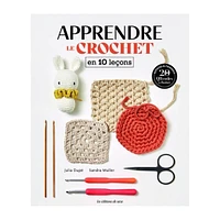 Apprendre le crochet en 10 leçons - French Ed.