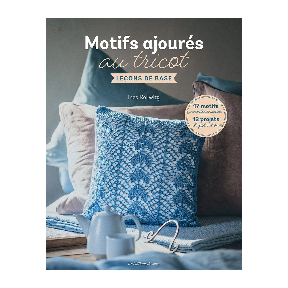 Motifs ajourés au tricot : Leçons de base - French Ed.