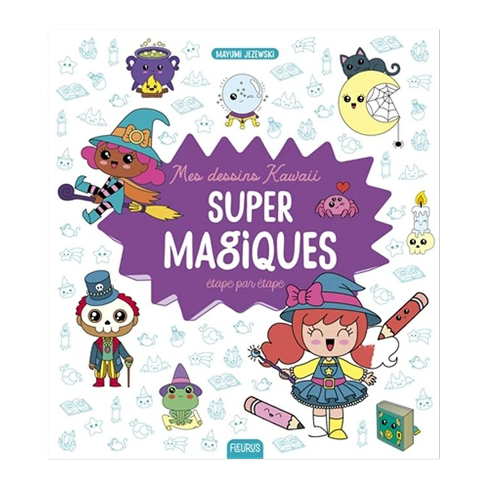 Mes dessins kawaii super magiques! - éd. française