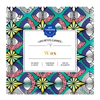 Les petits carrés d'Art Thérapie : Wax - French Ed.