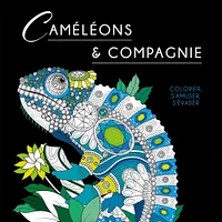 Black coloriage : Caméléons & Compagnie - French Ed.