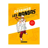 Dessiner les mangas : Techniques étapes par étapes, personnages & effets - French Ed.