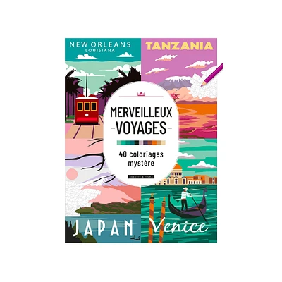 Merveilleux voyages : 40 coloriages mystère - French Ed.