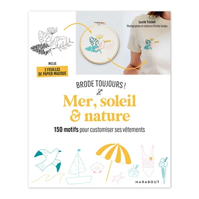 Mer, soleil & nature : 150 motifs pour customiser ses vêtements