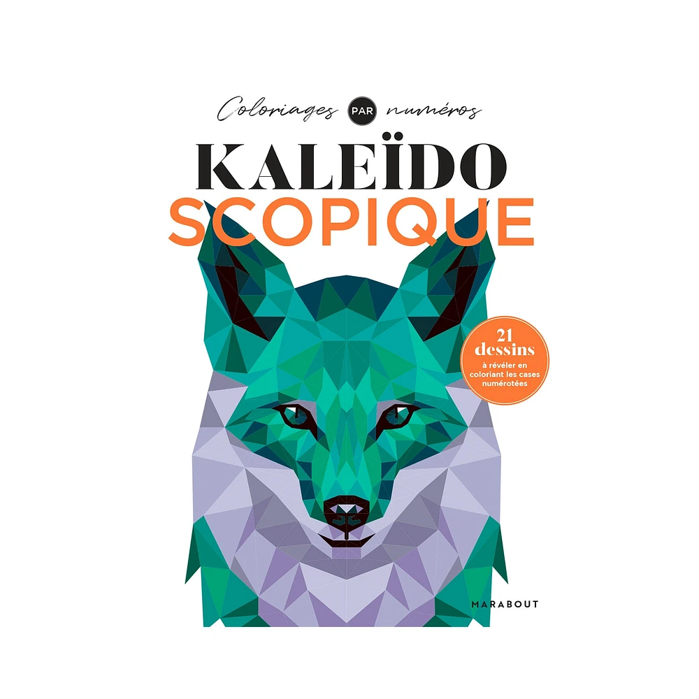 Coloriages par numéros : Kaléïdoscopique - French Ed.